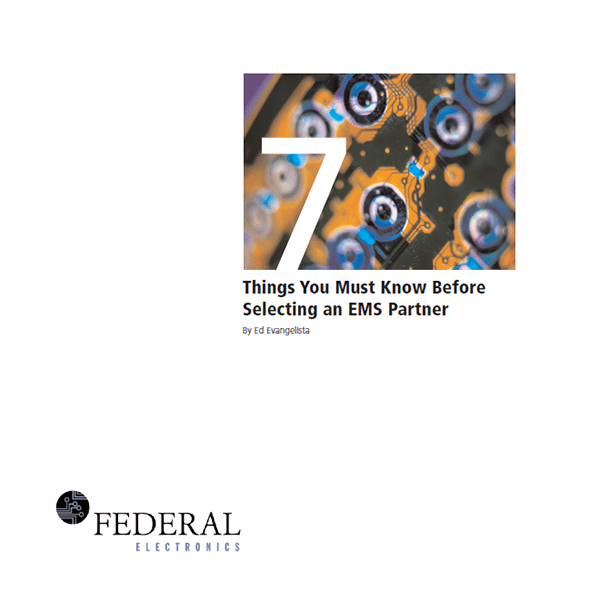 Federal Elec Blog-06 Graphic-04_1 7 Things You Must Know Before Selecting an EMS Partner
